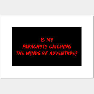 Is my parachute catching the winds of adventure - Paragliding Lover Posters and Art